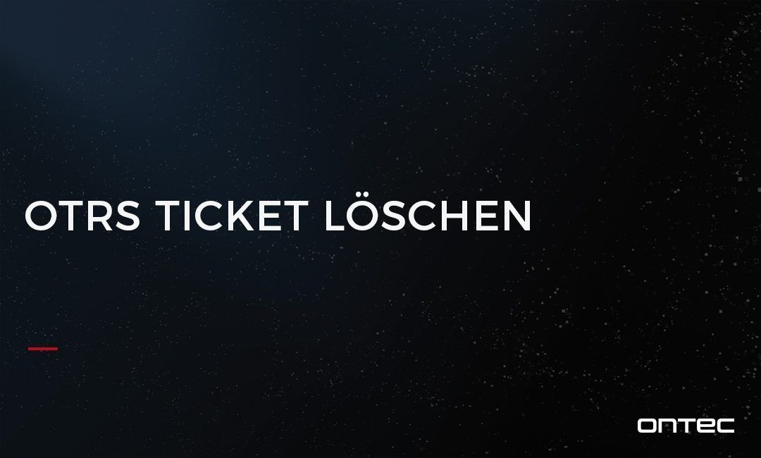 ((OTRS)) COMMUNITY EDITION TICKET LÖSCHEN